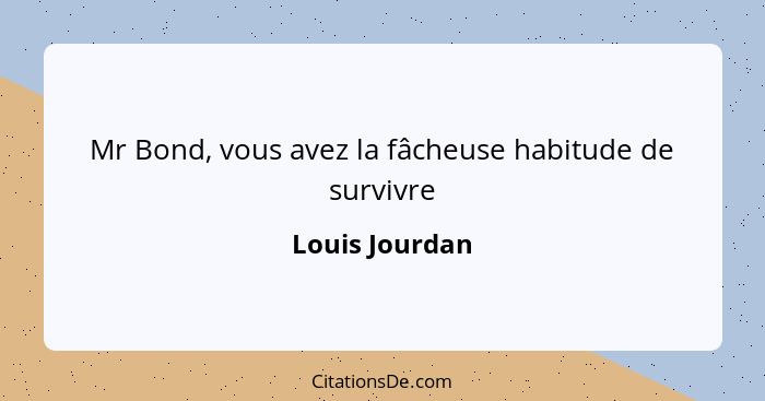 Louis Jourdan Mr Bond Vous Avez La Facheuse Habitude De S