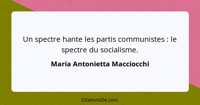 Un spectre hante les partis communistes : le spectre du socialisme.... - Maria Antonietta Macciocchi