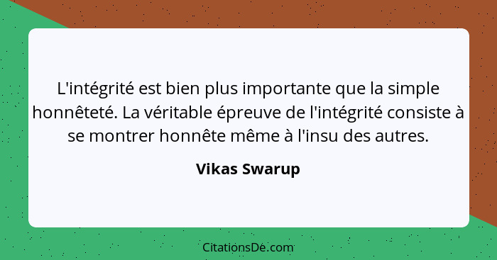 Vikas Swarup L Integrite Est Bien Plus Importante Que La S