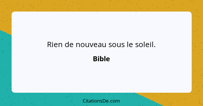 Rien de nouveau sous le soleil.... - Bible