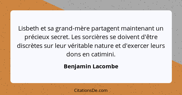 Lisbeth et sa grand-mère partagent maintenant un précieux secret. Les sorcières se doivent d'être discrètes sur leur véritable natu... - Benjamin Lacombe