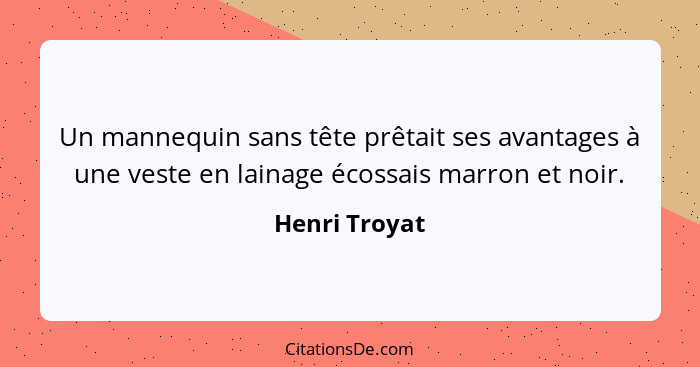 Un mannequin sans tête prêtait ses avantages à une veste en lainage écossais marron et noir.... - Henri Troyat