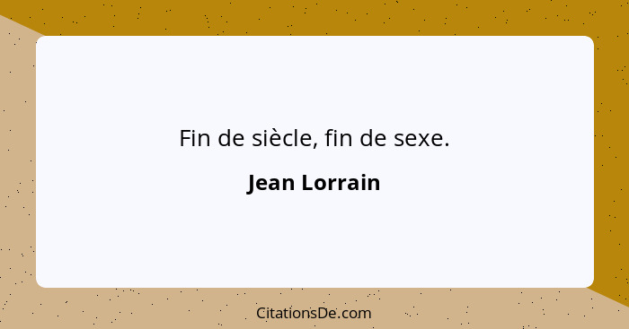 Fin de siècle, fin de sexe.... - Jean Lorrain