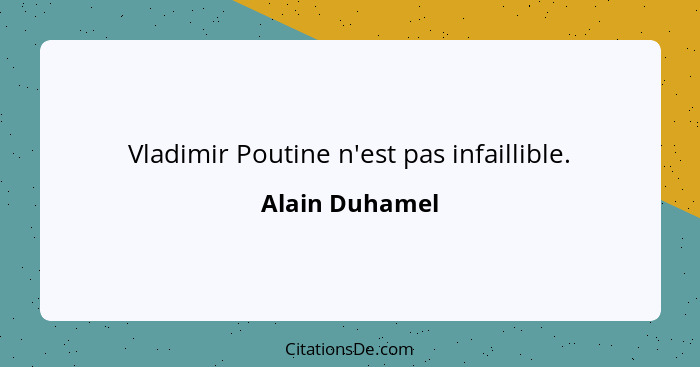 Vladimir Poutine n'est pas infaillible.... - Alain Duhamel