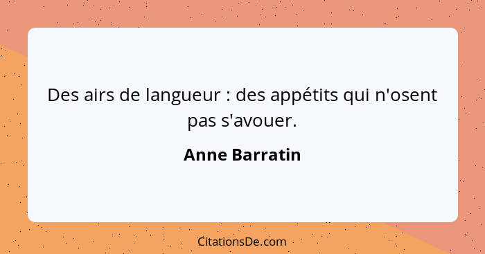 Des airs de langueur : des appétits qui n'osent pas s'avouer.... - Anne Barratin