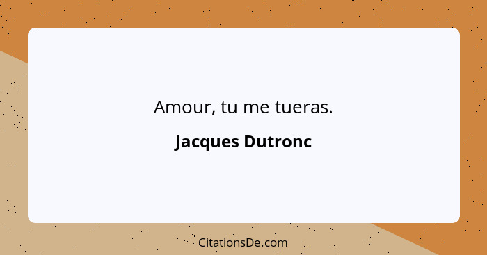 Amour, tu me tueras.... - Jacques Dutronc