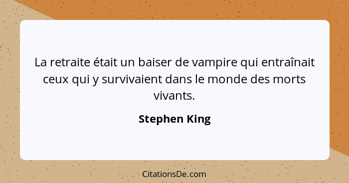 Stephen King La Retraite Etait Un Baiser De Vampire Qui En