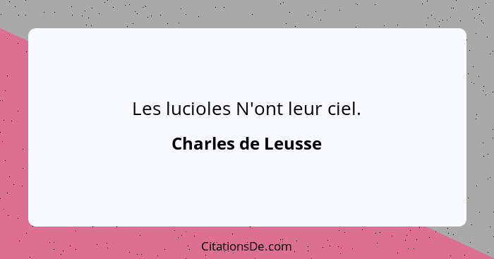 Les lucioles N'ont leur ciel.... - Charles de Leusse