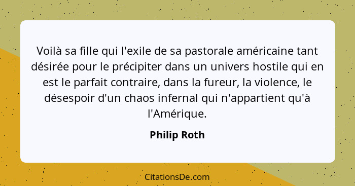 Voilà sa fille qui l'exile de sa pastorale américaine tant désirée pour le précipiter dans un univers hostile qui en est le parfait cont... - Philip Roth