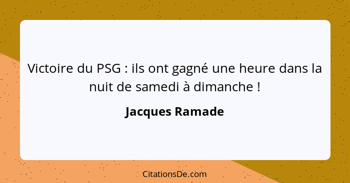 Victoire du PSG : ils ont gagné une heure dans la nuit de samedi à dimanche !... - Jacques Ramade