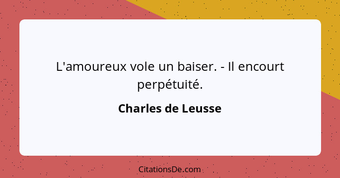 L'amoureux vole un baiser. - Il encourt perpétuité.... - Charles de Leusse