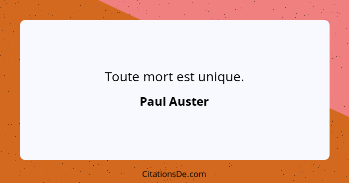 Toute mort est unique.... - Paul Auster