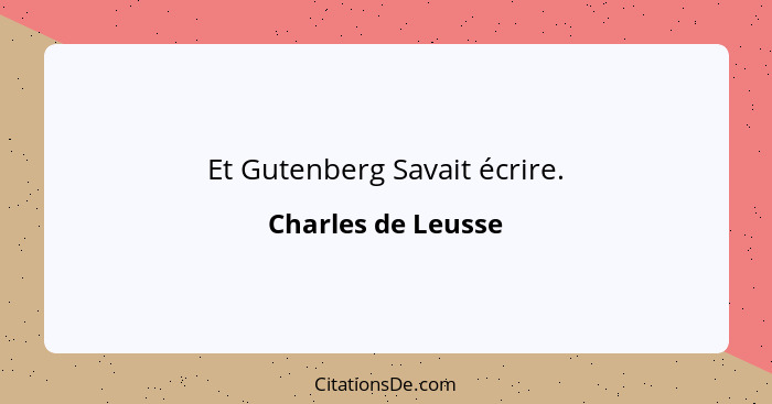 Et Gutenberg Savait écrire.... - Charles de Leusse