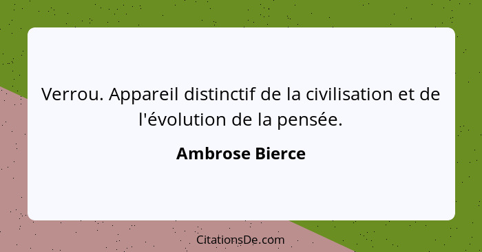 Verrou. Appareil distinctif de la civilisation et de l'évolution de la pensée.... - Ambrose Bierce