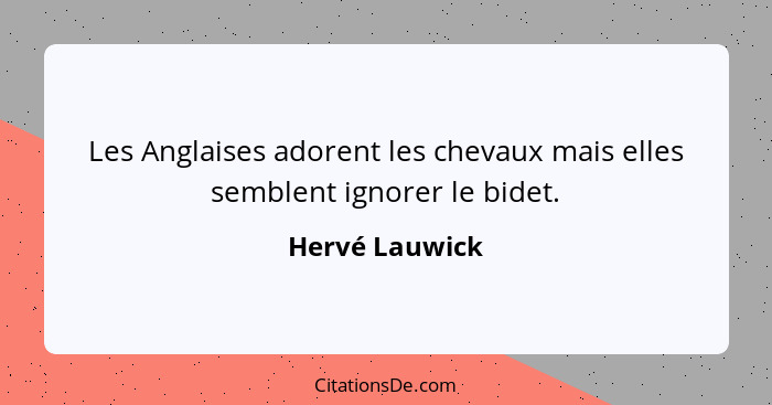 Les Anglaises adorent les chevaux mais elles semblent ignorer le bidet.... - Hervé Lauwick