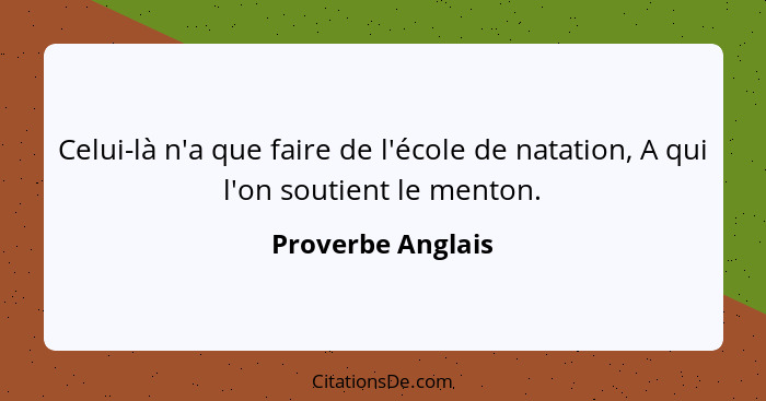 Proverbe Anglais Celui La N A Que Faire De L Ecole De Nata