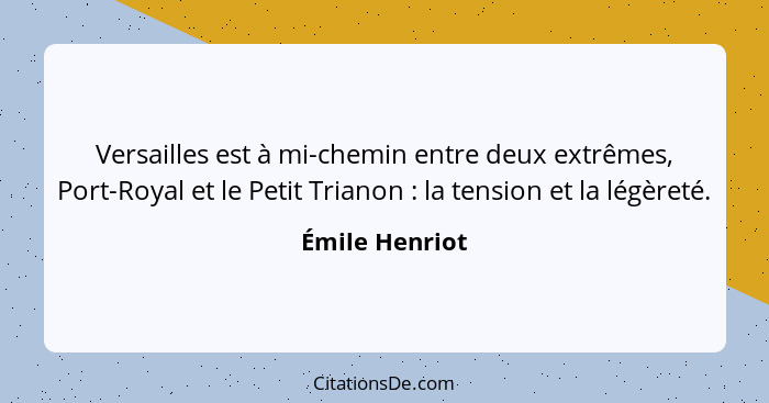 Emile Henriot Versailles Est A Mi Chemin Entre Deux Extrem