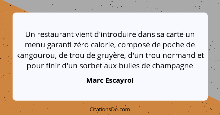 Un restaurant vient d'introduire dans sa carte un menu garanti zéro calorie, composé de poche de kangourou, de trou de gruyère, d'un t... - Marc Escayrol