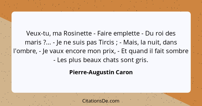 Veux-tu, ma Rosinette - Faire emplette - Du roi des maris ?... - Je ne suis pas Tircis ; - Mais, la nuit, dans l'omb... - Pierre-Augustin Caron