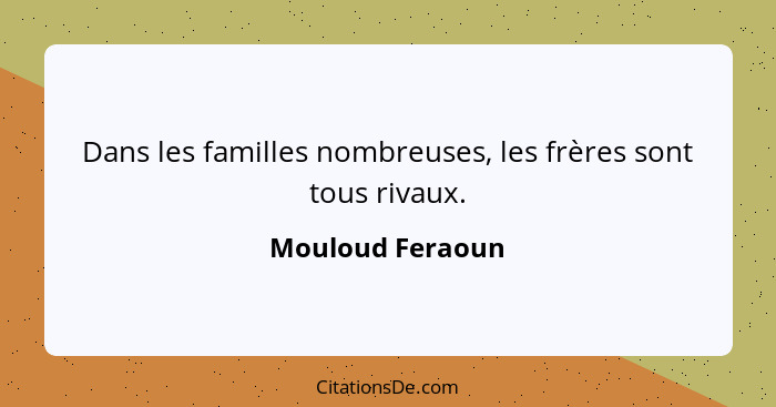 Mouloud Feraoun Dans Les Familles Nombreuses Les Freres S