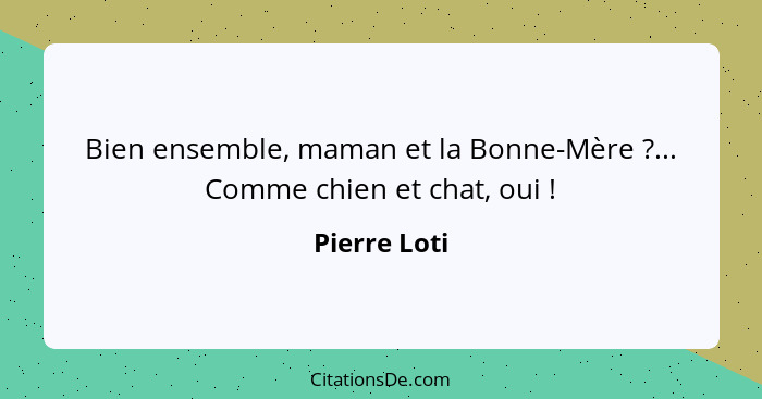 Bien ensemble, maman et la Bonne-Mère ?... Comme chien et chat, oui !... - Pierre Loti