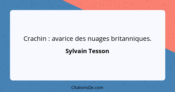 Crachin : avarice des nuages britanniques.... - Sylvain Tesson