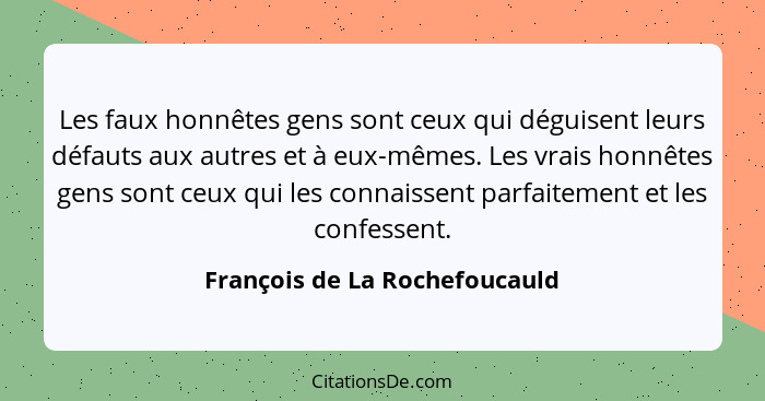 Francois De La Rochefoucauld Les Faux Honnetes Gens Sont C