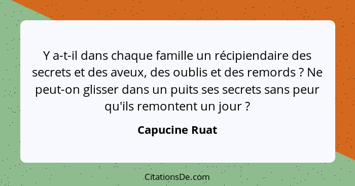 Y a-t-il dans chaque famille un récipiendaire des secrets et des aveux, des oublis et des remords ? Ne peut-on glisser dans un pu... - Capucine Ruat