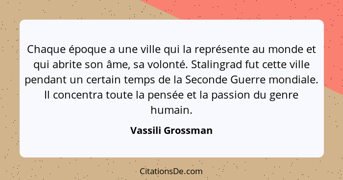 Vassili Grossman Chaque Epoque A Une Ville Qui La Represen