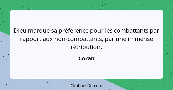 Dieu marque sa préférence pour les combattants par rapport aux non-combattants, par une immense rétribution.... - Coran