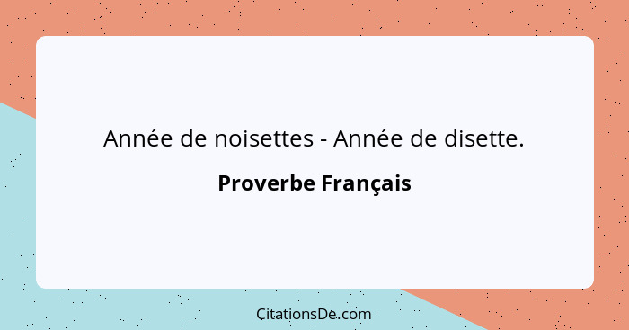 Année de noisettes - Année de disette.... - Proverbe Français