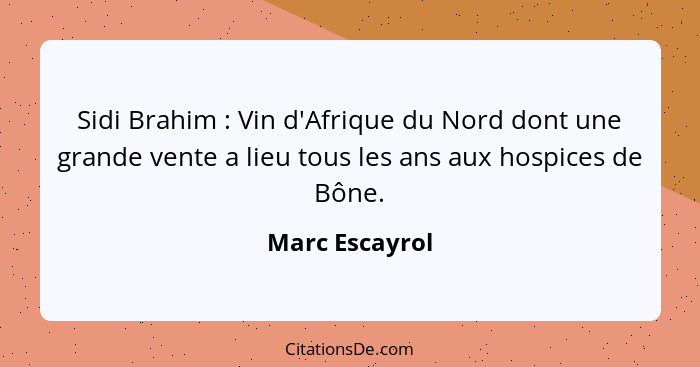 Sidi Brahim : Vin d'Afrique du Nord dont une grande vente a lieu tous les ans aux hospices de Bône.... - Marc Escayrol