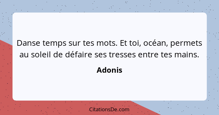 Adonis Danse Temps Sur Tes Mots Et Toi Ocean Permets Au