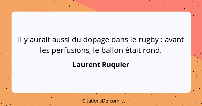 Il y aurait aussi du dopage dans le rugby : avant les perfusions, le ballon était rond.... - Laurent Ruquier