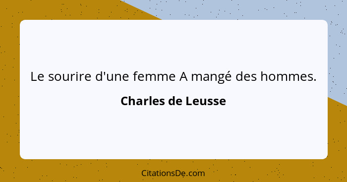 Le sourire d'une femme A mangé des hommes.... - Charles de Leusse