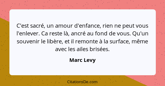 Marc Levy C Est Sacre Un Amour D Enfance Rien Ne Peut Vo