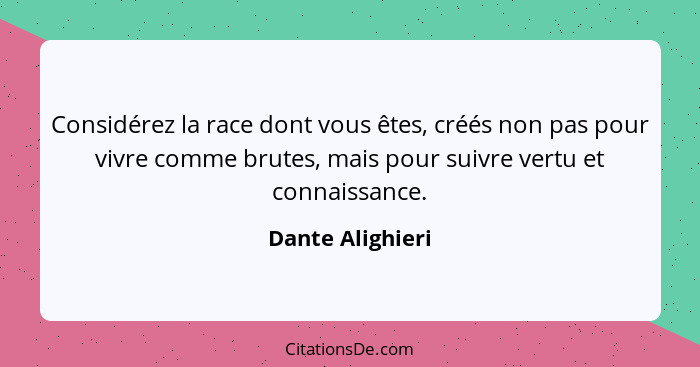 Dante Alighieri Considerez La Race Dont Vous Etes Crees N