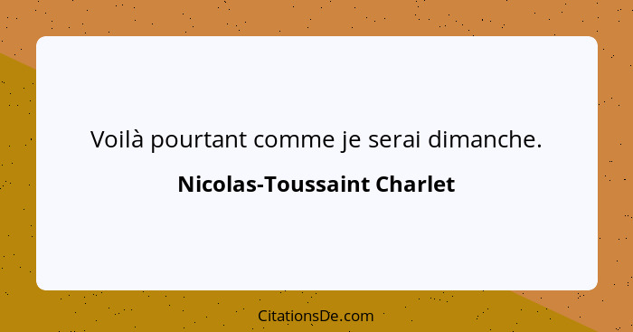 Voilà pourtant comme je serai dimanche.... - Nicolas-Toussaint Charlet