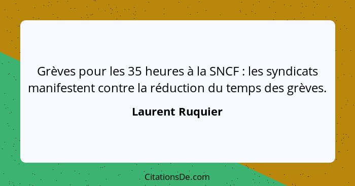 Grèves pour les 35 heures à la SNCF : les syndicats manifestent contre la réduction du temps des grèves.... - Laurent Ruquier