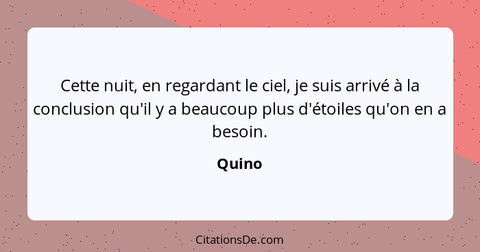 Cette nuit, en regardant le ciel, je suis arrivé à la conclusion qu'il y a beaucoup plus d'étoiles qu'on en a besoin.... - Quino