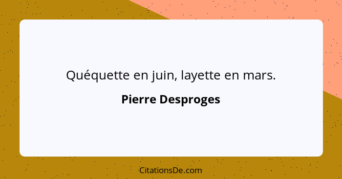 Pierre Desproges Quequette En Juin Layette En Mars