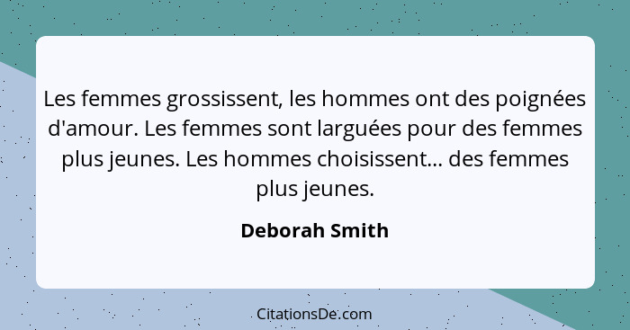 Les femmes grossissent, les hommes ont des poignées d'amour. Les femmes sont larguées pour des femmes plus jeunes. Les hommes choisiss... - Deborah Smith