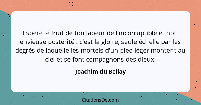 Joachim Du Bellay Espere Le Fruit De Ton Labeur De L Incor