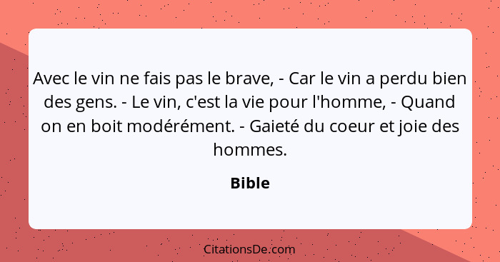 Bible Avec Le Vin Ne Fais Pas Le Brave Car Le Vin A Per