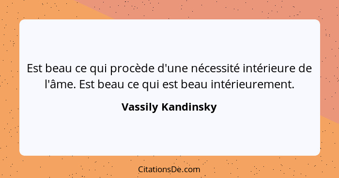 Vassily Kandinsky Est Beau Ce Qui Procede D Une Necessite