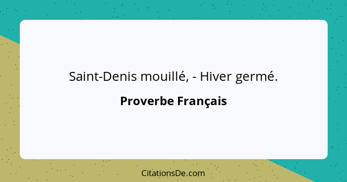 Saint-Denis mouillé, - Hiver germé.... - Proverbe Français