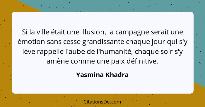 Yasmina Khadra Si La Ville Etait Une Illusion La Campagne