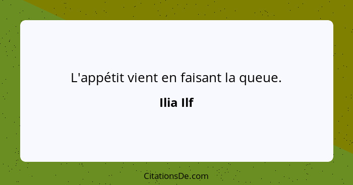 L'appétit vient en faisant la queue.... - Ilia Ilf