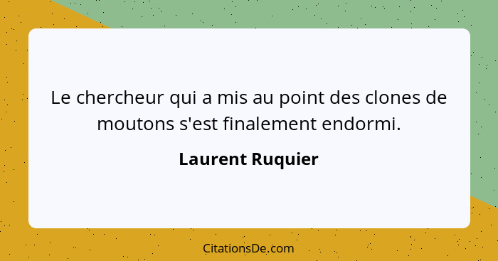 Le chercheur qui a mis au point des clones de moutons s'est finalement endormi.... - Laurent Ruquier