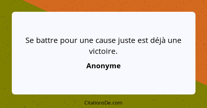 Anonyme Se Battre Pour Une Cause Juste Est Deja Une Victoi